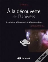 À La Découverte De L'Univers ; Les Bases De L'Astronomie Et De L'Astrophysique