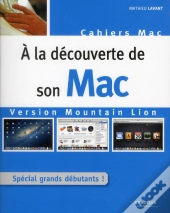 A La Decouverte De Mac Os X Mountain Lion - Special Grands Debutants.