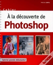 Capa do artigo À La Découverte De Photoshop ; Spécial Grands Débutants !