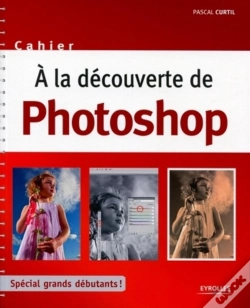 Capa do artigo À La Découverte De Photoshop ; Spécial Grands Débutants !
