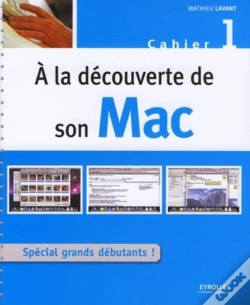 Capa do artigo À La Découverte De Son Mac Tome 1 ; Spécial Grands Débutants !