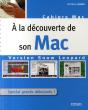 À La Découverte De Son Mac ; Version Snow Leopard ; Spécial Grands Débutants ! - Preview
