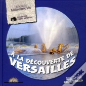 A La Decouverte De Versailles