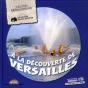 A La Decouverte De Versailles - Preview
