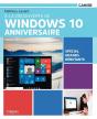 À La Découverte De Windows 10 Anniversaire ; Spécial Grands Débutants - Preview
