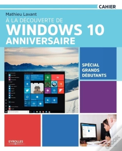 Capa do artigo À La Découverte De Windows 10 Anniversaire ; Spécial Grands Débutants