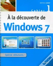 Capa do artigo À La Découverte De Windows 7 Tome 1 ; Spécial Débutants !