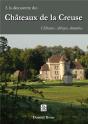 À La Découverte Des Châteaux De La Creuse ; Châteaux, Abbayes, Domaines - Preview