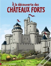 À La Découverte Des Châteaux Forts
