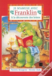 A La Découverte Des Lettres : Je M'Amuse Avec Franklin