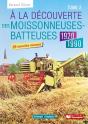 À La Découverte Des Moissonneuses-Batteuses 1920-1990  - Tome 2 - Preview