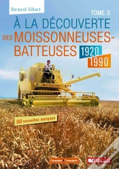 Capa do artigo A La Découverte Des Moissonneuses Batteuses 1920-1990 Tome 3