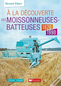 Capa do artigo À La Découverte Des Moissonneuses-Batteuses 1920 - 2000