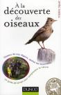 À La Découverte Des Oiseaux ; Un Guide De Terrain Pour Les Connaître - Preview