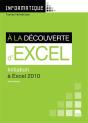 À La Découverte D'Excel 2010 ; Initiation À Excel 2010 - Preview