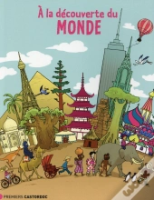 A La Decouverte Du Monde