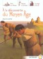A La Decouverte Du Moyen Age - Preview
