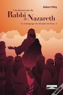 Capa do artigo À La Découverte Du Rabbi De Nazareth : Le Témoignage Des Disciples De Jésus