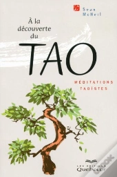 A La Decouverte Du Tao - Meditations Taoistes