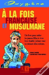 A La Fois Francaise Et Musulmane