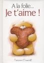 À La Folie ; Je T'Aime ! - Preview