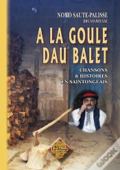 Capa do artigo A La Goule Dau Balet ; Chansons Et Histoires En Saintongeais