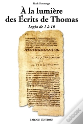 A La Lumiere Des Ecrits De Thomas - Logia De 1 A 10