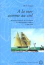À La Mer Comme Au Ciel ; Beautemps-Beaupré & La Naissance De L'Hydrographie Moderne (1700-1850) - Preview