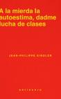 A La Mierda La Autoestima, Dadme Lucha De Clases - Preview