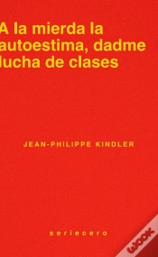 Capa do artigo A La Mierda La Autoestima, Dadme Lucha De Clases