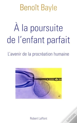 Capa do artigo À La Poursuite De L'Enfant Parfait ; L'Avenir De La Procréation Humaine