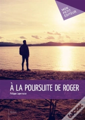 À La Poursuite De Roger