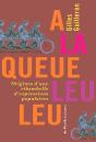 À La Queue Leu Leu ; Origines D'Une Ribambelle D'Expressions Populaires - Preview