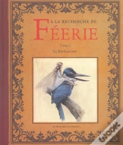 Capa do artigo À La Recherche De Féérie T.1 ; La Révélation