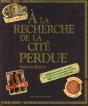 À La Recherche De La Cité Perdue - Preview
