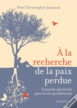 Capa do artigo À La Recherche De La Paix Perdue ; Conseils Spirituels Pour La Vie Quotidienne