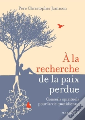 Capa do artigo À La Recherche De La Paix Perdue ; Conseils Spirituels Pour La Vie Quotidienne