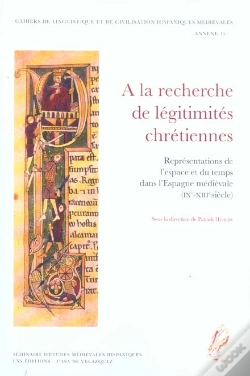 Capa do artigo A La Recherche De Legitimites Chretiennes ; Representations De L'Espace Et Du Temps Dans L'Espagne Medievale Ix-Xiii