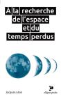 À La Recherche De L'Espace Et Du Temps Perdu - Preview