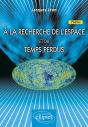 À La Recherche De L'Espace Et Du Temps Perdus - 2e Édition - Preview
