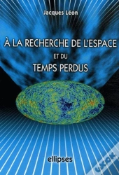 A La Recherche De L'Espace Et Du Temps Perdus