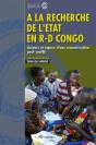 À La Recherche De L'Etat En R-D Congo ; Acteurs Et Enjeux D'Une Reconstruction Post-Conflit - Preview