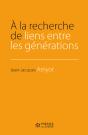 A La Recherche De Lien Entre Les Générations - Preview