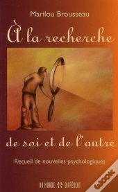 À La Recherche De Soi Et De L'Autre ; Recueil De Nouvelles Psychologiques