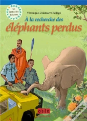 A La Recherche Des Elephants Perdus. Les Sentinelles De La Terre T.2