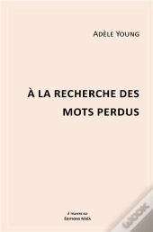 À La Recherche Des Mots Perdus