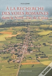 Capa do artigo A La Recherche Des Voies Romaines Dans Le Nord-Pas-De-Calais
