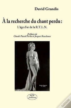 Capa do artigo À La Recherche Du Chant Perdu ; L'Âge D'Or De La R.T.L.N.