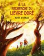 À La Recherche Du Lièvre Doré - Preview