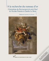 À La Recherche Du Rameau D'Or ; Nicolas Poussin Et L'Invention Du Ravissement De Saint Paul